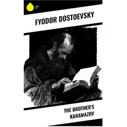 The Brother's Karamazov, Belletristik von Fjodor M. Dostojewskij