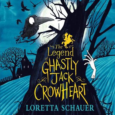 Legend of Ghastly Jack Crowheart, The - Loretta Schauer, Audio, 9781399156899