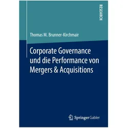 Corporate Governance und die Performance von Mergers & Acquisitions, Fachbücher von Thomas M. Brunner-Kirchmair
