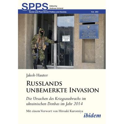 Russlands unbemerkte Invasion, Taschenbuch von Jakob Hauter, Ibidem, 978-3-8382-2003-1