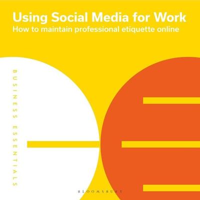 Using Social Media for Work - Bloomsbury Publishing PLC, Audio, 9781399410472