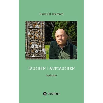 Tauchen I Auftauchen, Taschenbuch von Markus H. Eberhard, Tredition, 978-3-384-33547-0