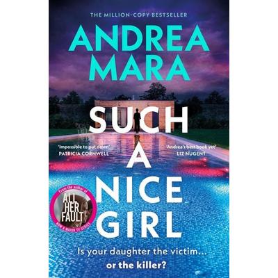 Such a Nice Girl, Taschenbuch von Andrea Mara, Transworld Publ. Ltd UK, 978-0-85750-590-3