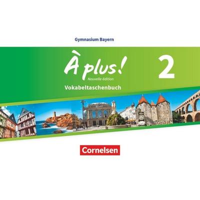 À plus! - Nouvelle édition - Bayern Band 2 - Vokabeltaschenbuch, Taschenbuch von , Cornelsen Verlag, 978-3-464-24723-5