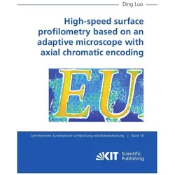 High-speed surface profilometry based on an adaptive microscope with axial chromatic encoding, Fachbücher von Ding Luo