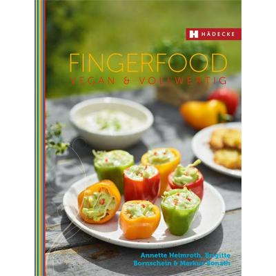 Fingerfood vegan & vollwertig, Gebundene Ausgabe von Annette Heimroth,Brigitte Bornschein,Markus Bonath, Hädecke Verlag, 978-3-7750-0677-4
