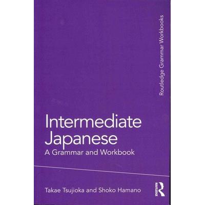Intermediate Japanese, Taschenbuch von Takae Tsujioka,Shoko Hamano, Taylor & Francis, 978-0-415-49859-3