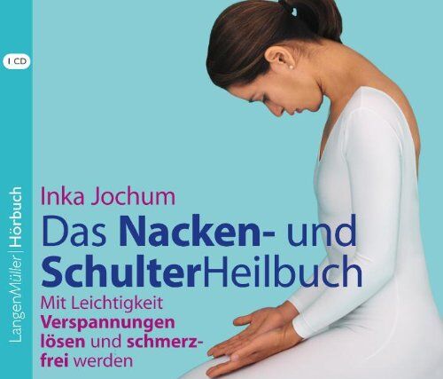 Inka Jochum - Das Nacken- und SchulterHeilbuch: Mit Leichtigkeit Verspannungen lösen und schmerzfrei werden - Preis vom 13.10.2026 19:28:25 h