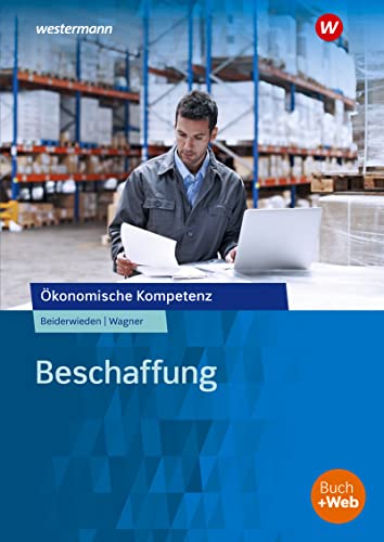 Arndt Beiderwieden - Ökonomische Kompetenz: Beschaffung: Arbeitsbuch - Preis vom 09.10.2026 07:28:09 h