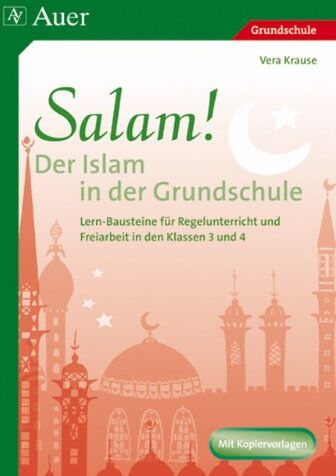 Vera Krause - Salam! Der Islam in der Grundschule: Lern-Bausteine für Regelunterricht und Freiarbeit (3. und 4. Klasse) - Preis vom 17.10.2026 19:25:27 h