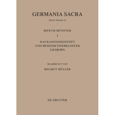 Die Bistümer der Kirchenprovinz Köln. Das Bistum Münster 5. Das Kanonissenstift und Benediktinerkloster Liesborn, Gebundene Ausgabe von Helmut