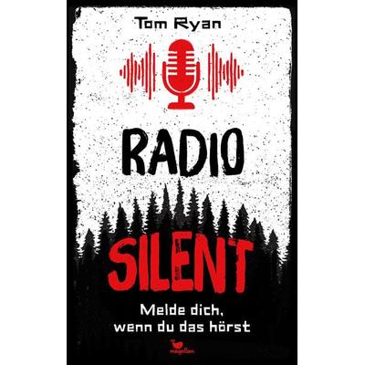 Radio Silent - Melde dich, wenn du das hörst, Gebundene Ausgabe von Tom Ryan, Magellan, 978-3-7348-5058-5