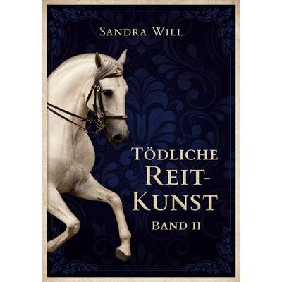 Tödliche Reitkunst, Taschenbuch von Sandra Will, BoD – Books on Demand, 978-3-7597-7771-3