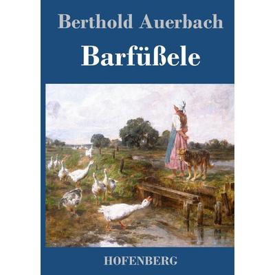 Barfüßele, Gebundene Ausgabe von Berthold Auerbach, Hofenberg, 978-3-8430-2002-2
