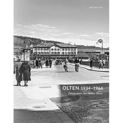 Olten 1934–1964, Taschenbuch von , Hier und Jetzt, 978-3-03919-631-9
