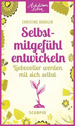 Christine Brähler - Selbstmitgefühl entwickeln: Liebevoller werden mit sich selbst - Preis vom 15.10.2026 23:06:25 h