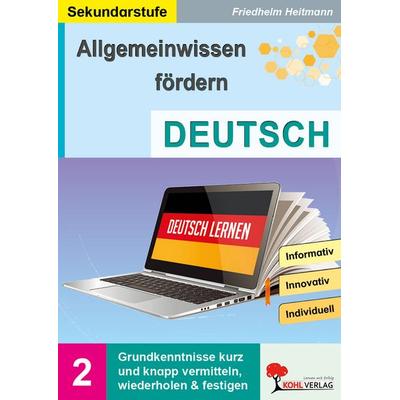 Allgemeinwissen fördern Deutsch, Taschenbuch von Friedhelm Heitmann, KOHL VERLAG Der Verlag mit dem Baum, 978-3-96040-332-6