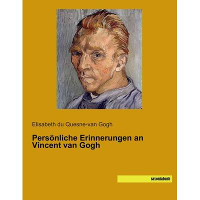 Persönliche Erinnerungen an Vincent van Gogh, Taschenbuch von Elisabeth du Quesne-van Gogh, Saxoniabuch.de, 978-3-95770-376-7