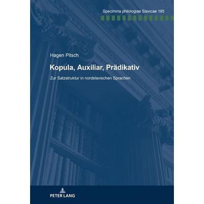 Kopula, Auxiliar, Prädikativ, Taschenbuch von Hagen Pitsch, Peter Lang GmbH, Internationaler Verlag der Wissenschaften, 978-3-631-73754-5