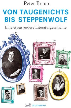 Peter Braun - Von Taugenichts bis Steppenwolf. Eine etwas andere Literaturgeschichte - Preis vom 12.10.2026 11:37:12 h