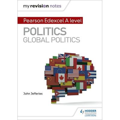 My Revision Notes: Pearson Edexcel A-level Politics: Global Politics, Taschenbuch von John Jefferies, Hodder Education, 978-1-5104-7172-6