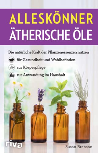 Susan Branson - Alleskönner ätherische Öle: Die natürliche Kraft der Pflanzenessenzen nutzen – für Gesundheit und Wohlbefinden, zur Körperpflege, zur Anwendung im Haushalt - Preis vom 18.10.2026 19:22:15 h