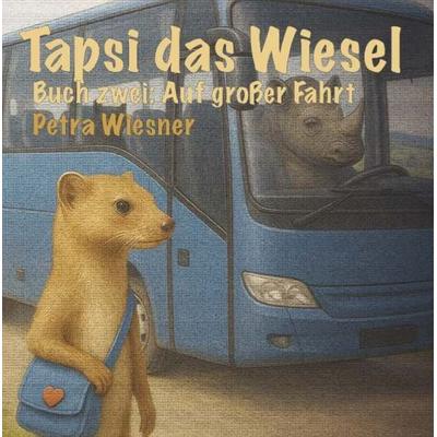 Tapsi das Wiesel auf großer Fahrt, Gebundene Ausgabe von Petra Wiesner, Buchschmiede, 978-3-99192-174-5