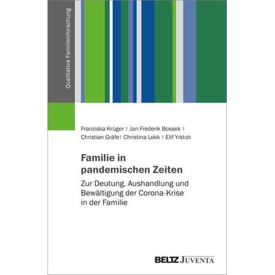Familie in pandemischen Zeiten, Taschenbuch von , Juventa Verlag ein Imprint der Beltz Verlagsgruppe GmbH & Co. KG, 978-3-7799-7519-9