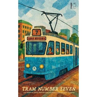 Tram Number Seven And Other Bilingual Swedish-English Stories for Language Learners, Taschenbuch von Pomme Bilingual, Pomme Bilingual