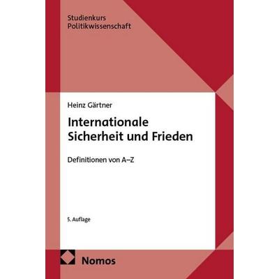 Internationale Sicherheit und Frieden, Taschenbuch von Heinz Gärtner, Nomos, 978-3-7560-3430-7