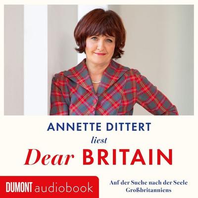 Dear Britain - Annette Dittert, Audio, 9783755815525