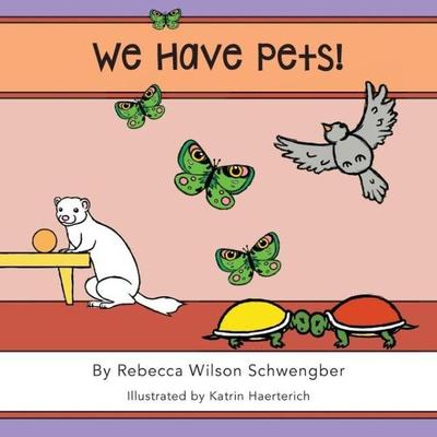 We Have Pets!, Taschenbuch von Rebecca Wilson Schwengber, Language Sprout LLC, 978-1-63354-018-7
