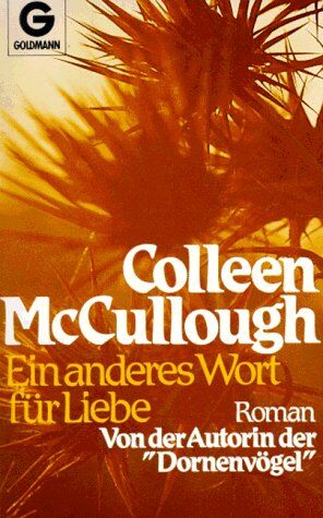 Colleen McCullough - Ein anderes Wort für Liebe. Roman - Preis vom 13.10.2026 19:28:25 h