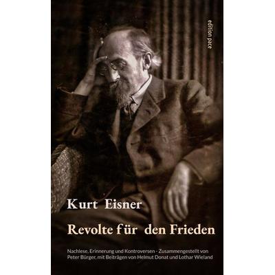 Revolte für den Frieden, Taschenbuch von Kurt Eisner, BoD – Books on Demand, 978-3-8192-2747-9