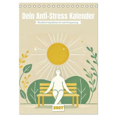 Dein Anti-Stress Kalender - Monatliche Inspirationen für mehr Entspannung (Tischkalender 2027 DIN A5 hoch), CALVENDO Monatskalender