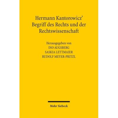 Hermann Kantorowicz' Begriff des Rechts und der Rechtswissenschaft, Taschenbuch von , Mohr Siebeck, 978-3-16-159798-5