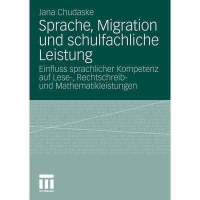 Sprache, Migration und schulfachliche Leistung, Taschenbuch von Jana Chudaske, VS Verlag für Sozialwissenschaften, 978-3-531-18293-3