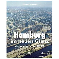Hamburg im neuen Glanz in Luftaufnahmen von 1968 - 1971, Ratgeber von Joachim Paschen