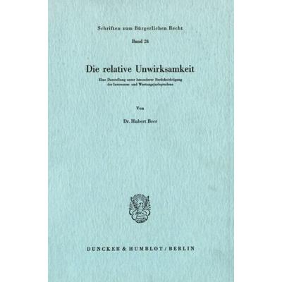 Die relative Unwirksamkeit., Taschenbuch von Hubert Beer, Duncker & Humblot, 978-3-428-03377-5