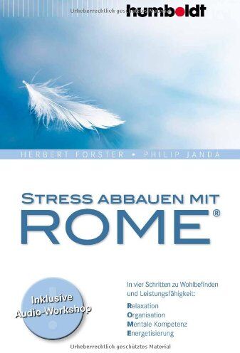 Herbert Forster - Stress abbauen mit ROME®: In 4 x 4 Schritten zu mehr Wohlbefinden und Leistungsfähigkeit: In vier Schritten zu Wohlbefinden und Leistungsfähigkeit. ... Mentale Kompetenz. Energetisierung - Preis vom 09.10.2026 07:28:09 h