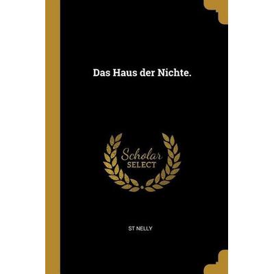 Das Haus Der Nichte., Taschenbuch von St Nelly, Creative Media Partners, LLC, 978-0-274-78913-9