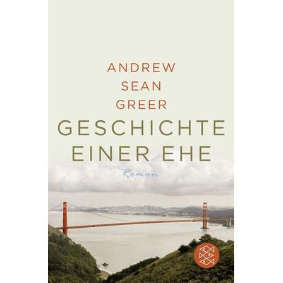 Geschichte einer Ehe, Taschenbuch von Andrew Sean Greer, Fischer Taschenbuch Verlag