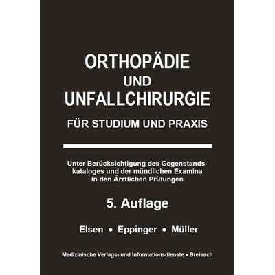 Orthopädie und Unfallchirurgie, Taschenbuch von Markus Müller,Achim Elsen,Matthias Eppinger, Medizinische Vlgs- u. Inform.-Dienste, 978-3-929851-85-4