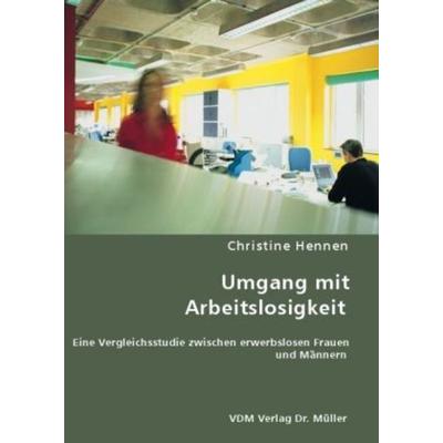 Umgang mit Arbeitslosigkeit, Taschenbuch von Christine Hennen, VDM, 978-3-8364-6334-8