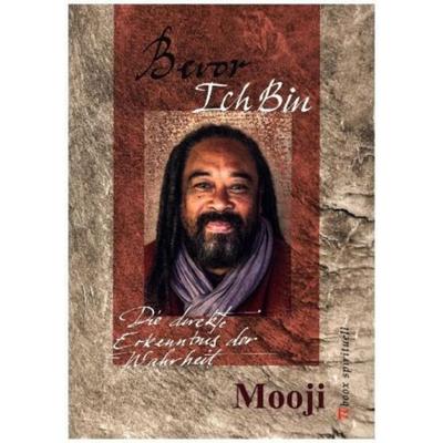 Bevor Ich Bin – die direkte Erkenntnis der Wahrheit, Taschenbuch von Mooji, Paulsen Buchimport