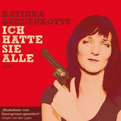 Katinka Buddenkotte, Ich hatte sie alle - Katinka Buddenkotte, Audio, 4251489301287