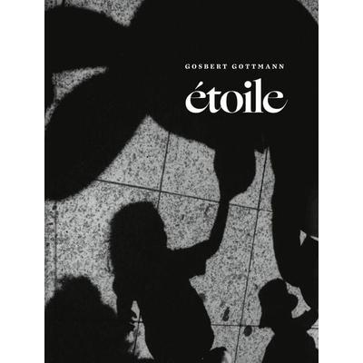 Gosbert Gottmann: étoile, Gebundene Ausgabe von , Verlag Kettler, 978-3-9874119-1-5