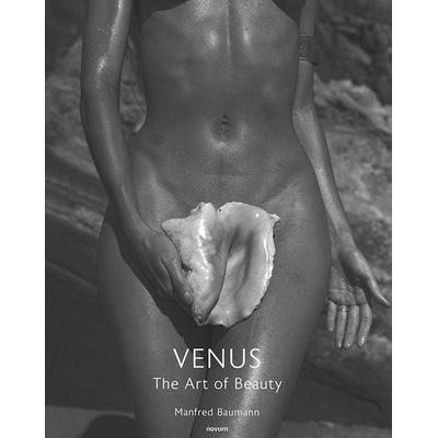 VENUS – The Art of Beauty, Gebundene Ausgabe von Manfred Baumann, Novum Verlag, 978-3-99146-407-5