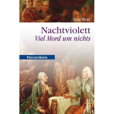 Nachtviolett / Preußen Krimi Band 13, Taschenbuch von Tom Wolf, Bebra verlag, 978-3-89809-516-7