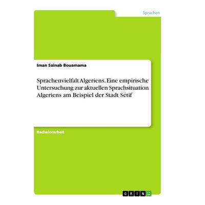 Sprachenvielfalt Algeriens. Eine empirische Untersuchung zur aktuellen Sprachsituation Algeriens am Beispiel der Stadt Sétif, Taschenbuch von Iman